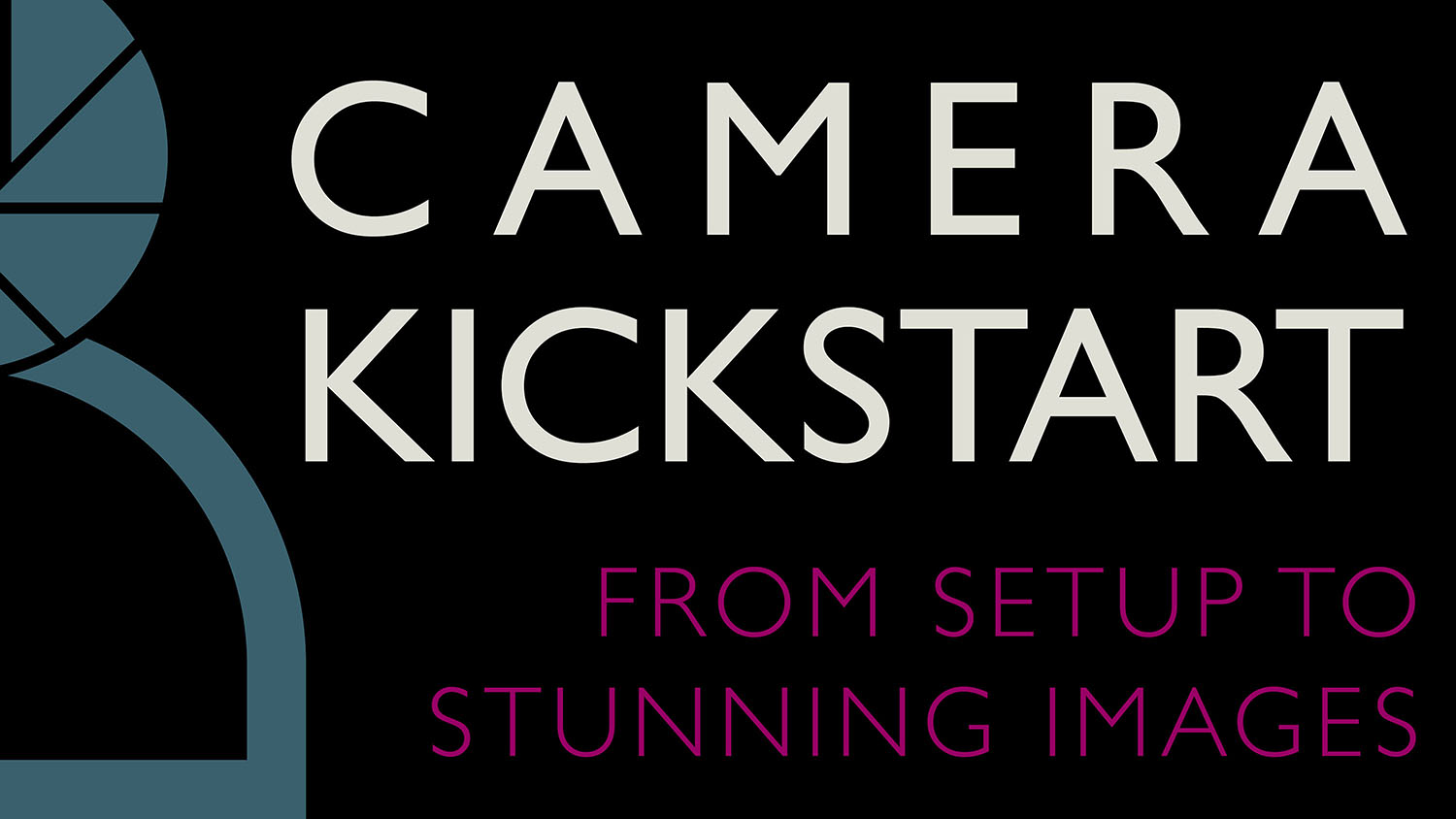 Camera Kickstart